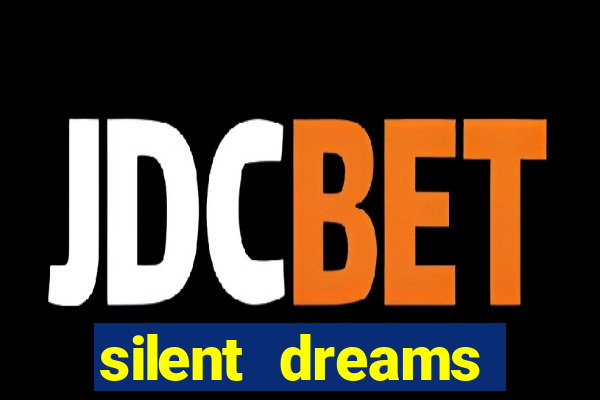 silent dreams reclame aqui